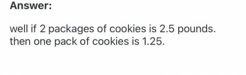 A bakery uses 2 ½ pounds of cookies to prepare every 2 packages of cookies. How many pounds of cooki