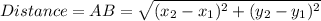 Distance=AB=\sqrt{(x_2-x_1)^2+(y_2-y_1)^2}