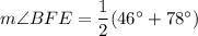 m\angle BFE=\dfrac{1}{2}(46^\circ+78^\circ)