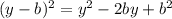 (y - b)^2 = y^2 -2by + b^2