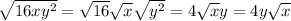 \sqrt{16xy^2} = \sqrt{16}\sqrt{x}\sqrt{y^2} = 4\sqrt{x}y = 4y\sqrt{x}