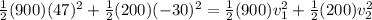 \frac{1}{2}(900)(47)^2+\frac{1}{2}(200)(-30)^2 = \frac{1}{2}(900)v_1^2+\frac{1}{2}(200)v_2^2