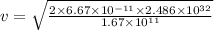 v=\sqrt{\frac{2\times 6.67\times 10^{-11}\times 2.486\times 10^{32}}{1.67\times 10^{11}}}