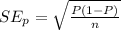 SE_p=\sqrt{\frac{P(1-P)}{n} }