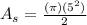 A_s=\frac{(\pi)(5^2)}{2}