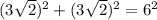 (3\sqrt{2} )^2 + (3\sqrt{2})^2 = 6^2