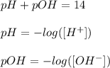 pH+pOH=14\\\\pH=-log([H^+])\\\\pOH=-log([OH^-])