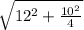 \sqrt{12^2 +\frac{10^2}{4} }