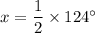 x=\dfrac{1}{2}\times 124^\circ