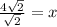 \frac{4\sqrt{2} }{\sqrt{2} } = x