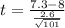 t = \frac{7.3 - 8}{\frac{2.6}{\sqrt{101}}}