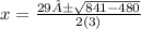 x=\frac{29±\sqrt{841-480} }{2(3)}