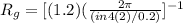 R_g=[(1.2)(\frac{2\pi}{(in4(2)/0.2)}]^{-1}