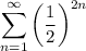 $ \sum_{n=1}^{\infty} \left(\dfrac{1}{2} \right)^{2n}$