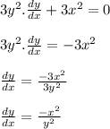 {3y^{2}.\frac{dy}{dx} + 3x^{2}} = 0 \\\\{3y^{2}.\frac{dy}{dx} = -3x^{2}} \\\\\frac{dy}{dx} = \frac{-3x^{2}}{3y^{2}} \\\\\frac{dy}{dx} = \frac{-x^{2}}{y^{2}}