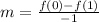 m = \frac{f(0) - f(1)}{- 1}
