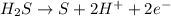 H_2S\rightarrow S+2H^++2e^-