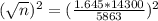 (\sqrt{n})^2 = (\frac{1.645*14300}{5863})^2