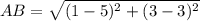 AB = \sqrt{(1 - 5)^2 + (3 - 3)^2}