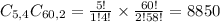 C_{5,4}C_{60,2} = \frac{5!}{1!4!} \times \frac{60!}{2!58!} = 8850