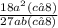 \frac{18a^{2} (c−8)}{27ab(c−8)}