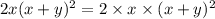 2x(x+y)^2=2\times x\times (x+y)^2