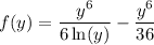 f(y)=\dfrac{y^6}{6\ln(y)}-\dfrac{y^6}{36}
