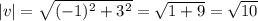 |v| = \sqrt{(-1)^2 + 3^2} = \sqrt{1 + 9} = \sqrt{10}