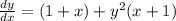 \frac{dy}{dx} = (1+x)+y\²(x+1)