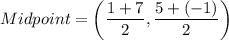 Midpoint=\left(\dfrac{1+7}{2},\dfrac{5+(-1)}{2}\right)