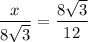 \dfrac{x}{8\sqrt{3}}=\dfrac{8\sqrt{3}}{12}