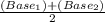 \frac{(Base_{1}) +( Base_{2}) }{2}