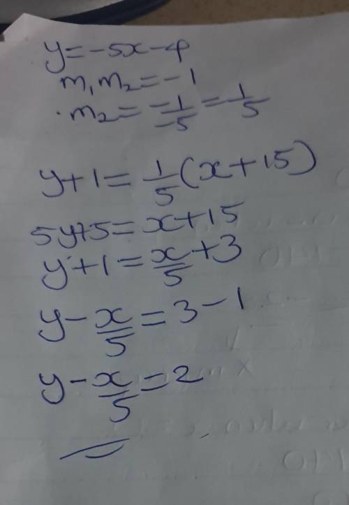 HELP ASAP FULL ANSWERS ONLY

Write an equation for a line perpendicular to y = − 5 x − 4 and passing