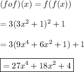 (fof)(x)=f(f(x))\\\\=3(3x^2+1)^2+1\\\\=3(9x^4+6x^2+1)+1\\\\\boxed{=27x^4+18x^2+4}