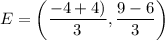 E=\left(\dfrac{-4+4)}{3},\dfrac{9-6}{3}\right)