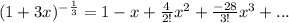 (1+3x)^{-\frac{1}{3}}=1-x+\frac{4}{2!}x^2+\frac{-28}{3!}x^3+...