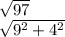 \sqrt{97} \\ \sqrt{9^{2}+4^{2}  }