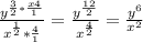 \frac{y^{\frac{3}{2} *\frac{x4}{1} } }{x^{\frac{1}{2}}*\frac{4}{1}  } =  \frac{y^{\frac{12}{2}} }{x^{\frac{4}{2}}} = \frac{y^6}{x^2}