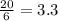 \frac{20}{6}=3.3