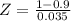 Z = \frac{1 - 0.9}{0.035}