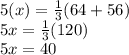5(x)=\frac{1}{3}(64+56)\\5x=\frac{1}{3}(120)\\5x=40\\