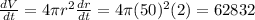 \frac{dV}{dt} = 4\pi r^2\frac{dr}{dt} = 4\pi (50)^2(2) = 62832