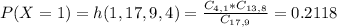 P(X = 1) = h(1,17,9,4) = \frac{C_{4,1}*C_{13,8}}{C_{17,9}} = 0.2118