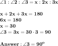 \displaystyle\bf \angle1:\angle2:\angle3=x:2x:3x\\\\x+2x+3x=180\\6x=180\\x=30 \\\angle3=3x=30\cdot3=90 \\\\ \angle3=90^o