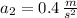 a_{2} = 0.4\,\frac{m}{s^{2}}