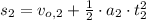 s_{2} = v_{o,2} + \frac{1}{2}\cdot a_{2}\cdot t_{2}^{2}