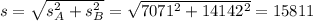 s = \sqrt{s_A^2+s_B^2} = \sqrt{7071^2+14142^2} = 15811