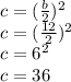 c = ( \frac{b}{2})^{2}   \\ c = ( \frac{12}{2} )^{2}  \\ c ={6}^{2}  \\ c = 36