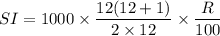 $SI = 1000 \times \frac{12(12+1)}{2 \times 12} \times \frac{R}{100}$
