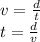 v = \frac{d}{t} \\t = \frac{d}{v}